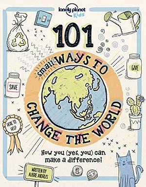 101 Small Ways to Change the World 1ed -anglais- by Aubre Andrus, Aubre Andrus
