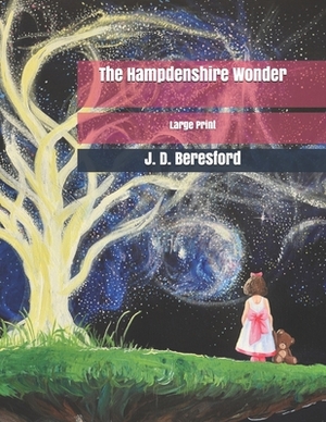 The Hampdenshire Wonder: Large Print by J. D. Beresford