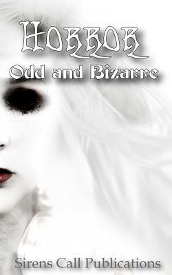 Horror: Odd & Bizarre by Georgina Morales, C. R. Langille, Ben Pienaar