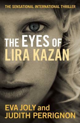 The Eyes of Lira Kazan by Eva Joly, Judith Perrignon