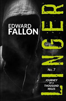 Linger 7: Journey of a Thousand Miles by Edward Fallon, Robert Gregory Browne