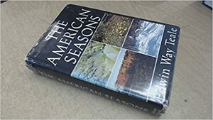 The American Seasons by Edwin Way Teale