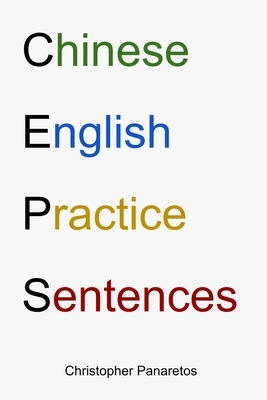 Chinese / English Practice Sentences by Christopher Panaretos