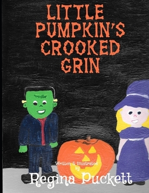 Little Pumpkin's Crooked Grin by Regina Puckett
