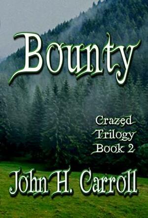 Bounty (Crazed Series Book 2) by John H. Carroll