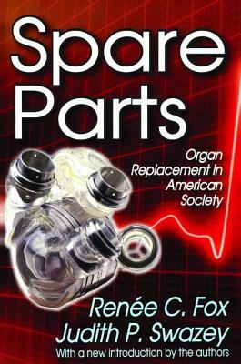 Spare Parts: Organ Replacement in American Society by 