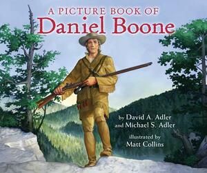 A Picture Book of Daniel Boone by Michael S. Adler, David A. Adler