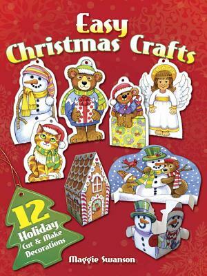 Easy Christmas Crafts: 12 Holiday Cut & Make Decorations by Maggie Swanson