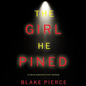 The Girl He Pined by Blake Pierce