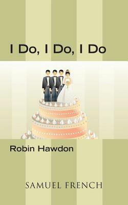 I Do, I Do, I Do by Robin Hawdon