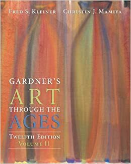 Gardner's Art Through the Ages, Volume II, Chapters 19-34 (with Artstudy Student CD-ROM and Infotrac) With CDROM and Infotrac by Christin J. Mamiya, Helen Gardner