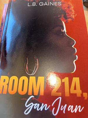 Room 214, San Juan by L.B. Gaines