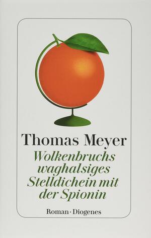 Wolkenbruchs waghalsiges Stelldichein mit der Spionin by Thomas Meyer