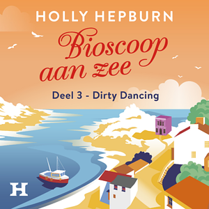 Dirty dancing by Holly Hepburn