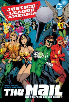 Justice League of America: The Nail: The Complete Deluxe Edition by Alan Davis