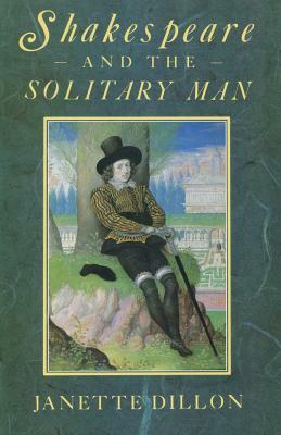 Shakespeare and the Solitary Man by Janette Dillon