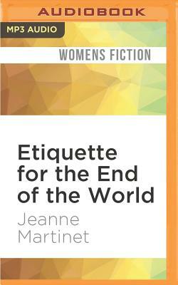 Etiquette for the End of the World by Jeanne Martinet