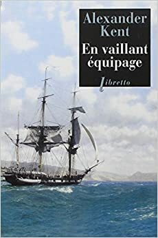 En vaillant équipage by Alexander Kent