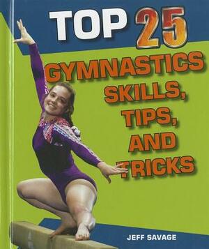 Top 25 Gymnastics Skills, Tips, and Tricks by Jeff Savage