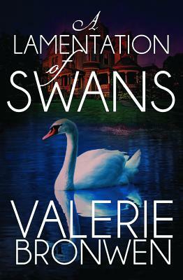 A Lamentation of Swans by Valerie Bronwen