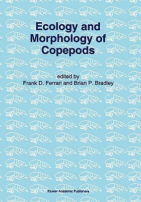 Ecology and Morphology of Copepods: Proceedings of the 5th International Conference on Copepoda, Baltimore, Usa, June 6-13, 1993 by 