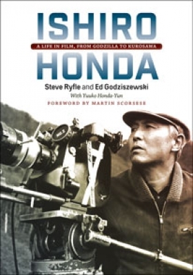 Ishiro Honda: A Life in Film, from Godzilla to Kurosawa by Steve Ryfle, Yuuko Honda, Ed Godziszewski