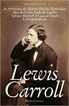 Obras Escolhidas de Lewis Carroll by Lewis Carroll