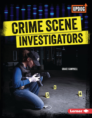 Crime Scene Investigators by Grace Campbell