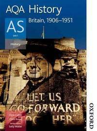 Aqa History As Unit 1: Britain, 1906 1951 by Sally Waller, Chris Collier