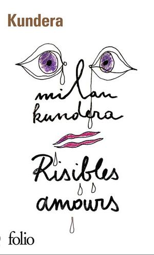 Risibles amours by Milan Kundera