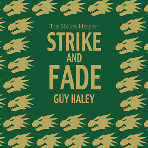 Strike and Fade by Guy Haley