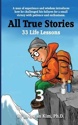 All True Stories: 33 Life Lessons (Book 3): All True Stories 10 Day Pack 3 by In-Hwan Kim Ph. D.