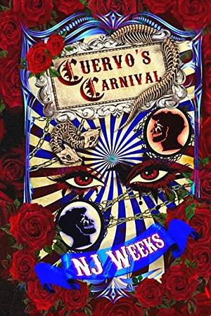 Cuervo's Carnival by N.J. Weeks, N.J. Weeks