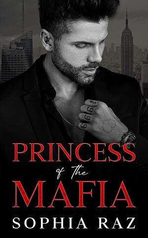 Princess of the Mafia by Sophia Raz