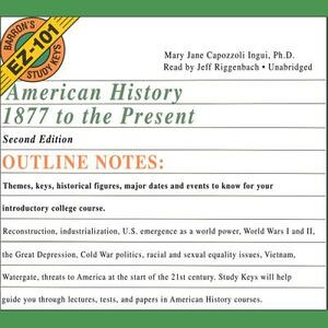 American History, 1877 to the Present, Second Edition by Mary Jane Capozzoli Ingui Phd