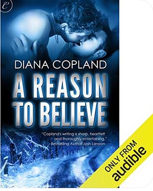 A Reason To Believe by Diana Copland