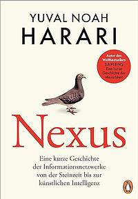 Nexus: Eine kurze Geschichte der Informationsnetzwerke von der Steinzeit bis zur künstlichen Intelligenz by Yuval Noah Harari