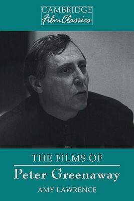 The Films of Peter Greenaway by Amy Lawrence, Lawrence Amy