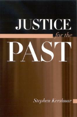 Justice for the Past by Stephen Kershnar