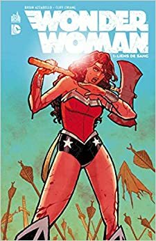 Wonder Woman, Tome 1 : Liens de sang by Brian Azzarello