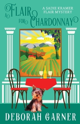 A Flair for Chardonnay by Deborah Garner