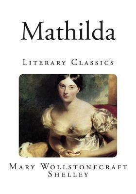 Mathilda by Mary Shelley