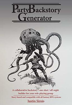 Party Backstory Generator: for Fantasy Roleplaying Games (RPG) DnD 5e and more by Justin Sirois