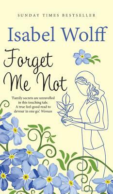 Forget Me Not by Isabel Wolff