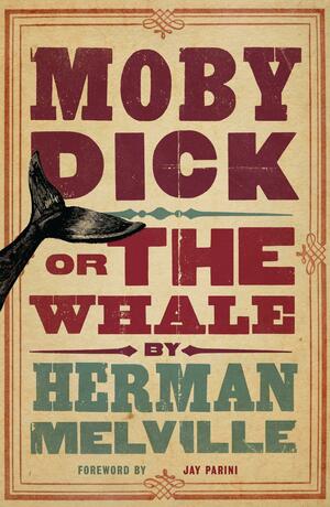 Moby Dick or The Whale by Jay Parini, Herman Melville