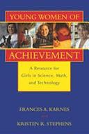 Young Women of Achievement: A Resource for Girls in Science, Math, and Technology by Kristen R. Stephens, Frances A. Karnes