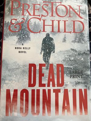 Dead Mountain by Douglas Preston, Douglas Preston, Lincoln Child