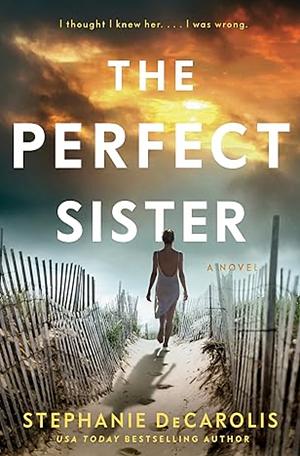 The Perfect Sister by Stephanie DeCarolis