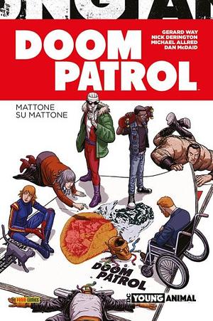 Doom Patrol Vol. 1: Mattone su Mattone by Gerard Way, Michael Allred, Nick Derington, Dan McDaid