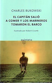 El capitán salió a comer y los marineros tomaron el barco by Robert Crumb, Charles Bukowski